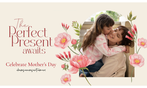 The Memorable Mother’s Day Gift.